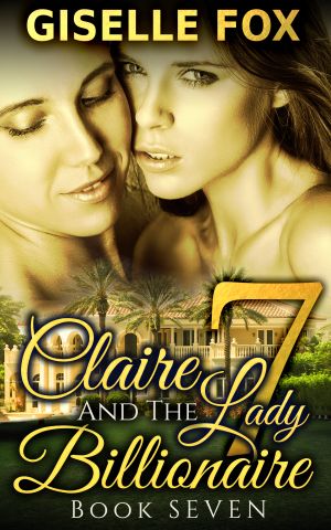 Claire And The Lady Billionaire Seven - Giselle Fox - Lesbian Romance Author