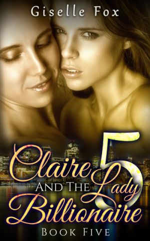 Claire And The Lady Billionaire Five - Giselle Fox Author
